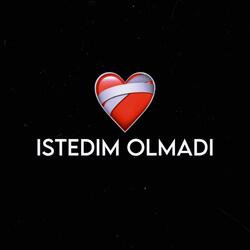 Istedim Olmadı