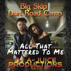 All That Mattered To Me (feat. Big Skip Drc) (Radio Edit)