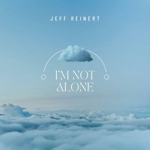 I'm Not Alone