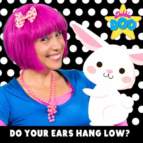 Do Your Ears Hang Low