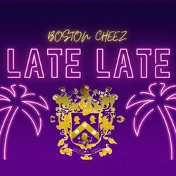 LATE LATE