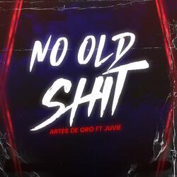 No old shit (feat. Juvie)