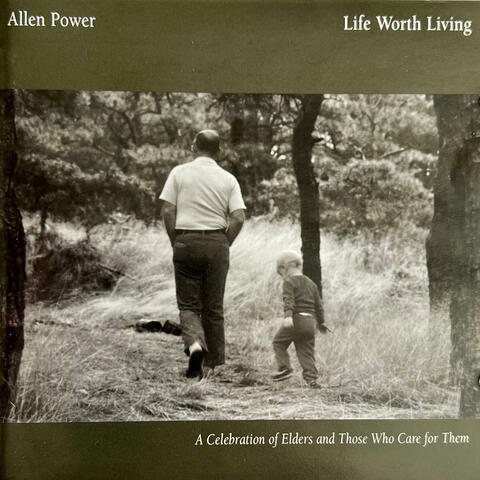 Life Worth Living: A Celebration of Elders and Those Who Care for Them
