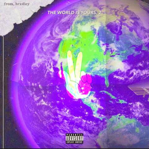 THE WORLD IS YOURS, 2