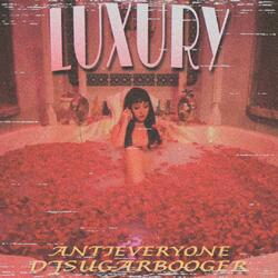 LUXURY (feat. DJ SUGAR BOOGER)