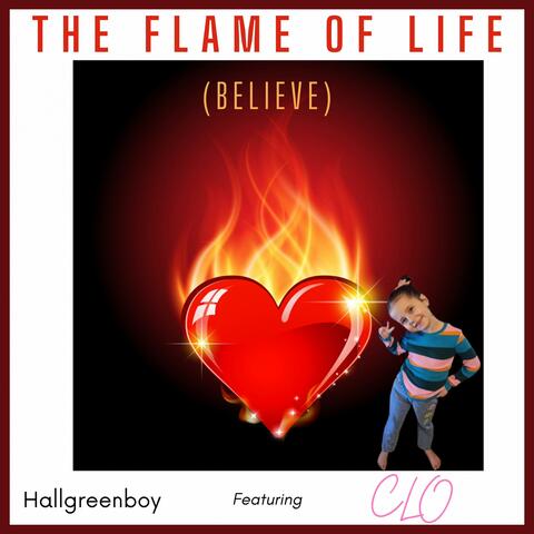 The Flame Of Life (Believe) (feat. CLO)