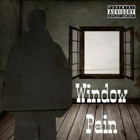 Window Pain