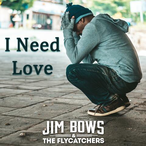 I Need Love
