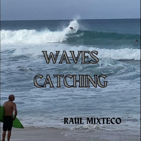 WAVES CATCHING