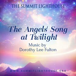 The Angels' Song at Twilight