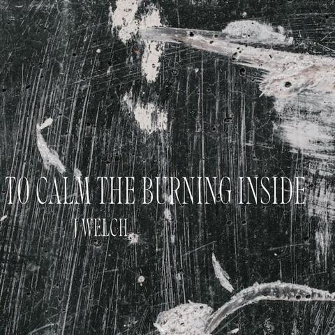 to calm the burning inside