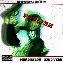 Foolish (feat. King Vedo)