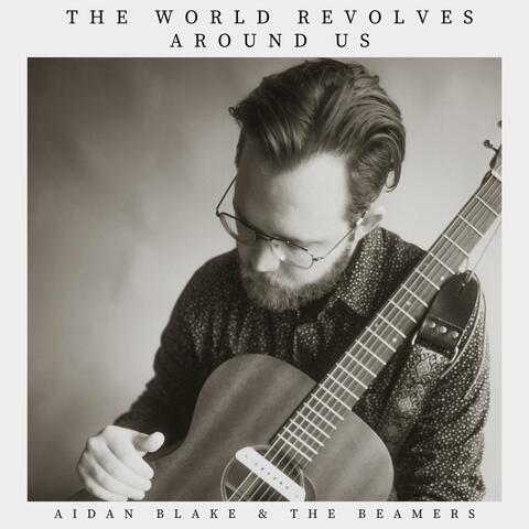 The World Revolves Around Us