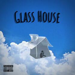 GLASS HOUSE