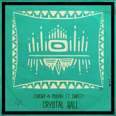 Crystal Ball (feat. Isayah & Dantey)