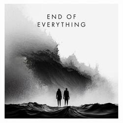 END OF EVERYTHING
