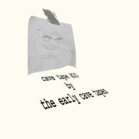 the early cave tapes
