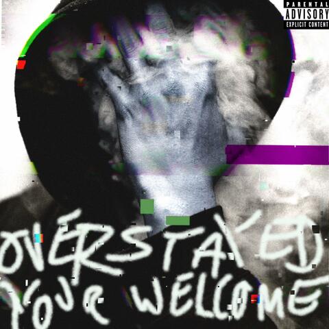 Overstayed Your Welcome