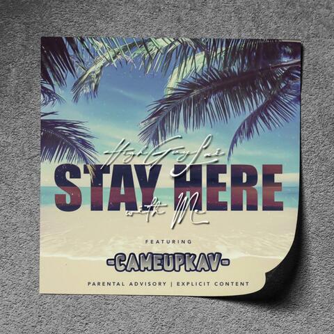 STAY HERE WITH ME (feat. CameUpKav)