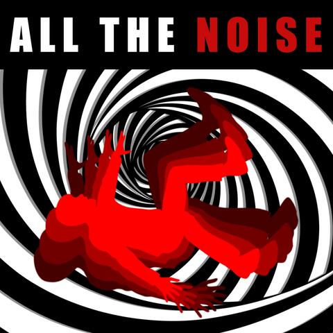 All the Noise