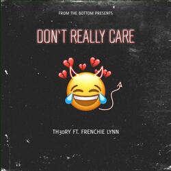 Don't Really Care (feat. Frenchie Lynn)