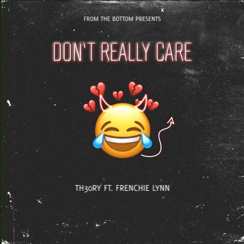 Don't Really Care (feat. Frenchie Lynn)