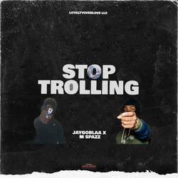 STOP TROLLING (feat. M Spazz)