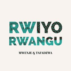 Rwiyo Rwangu (feat. Mwenje Mathole)