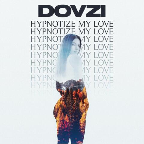 Hypnotize My Love