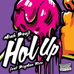 Hol Up (feat. Bigman Rico)