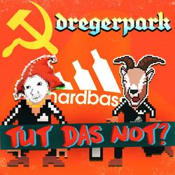 TUT DAS NOT? (Dregerpark) (feat. Diener Danken)