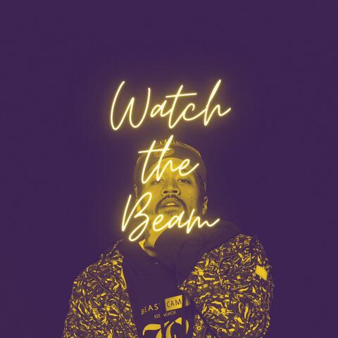 WATCH THE BEAM