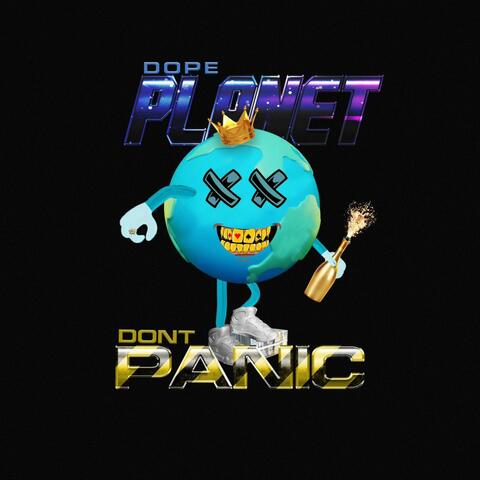 DOPE PLANET DONT PANIC