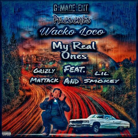 my real ones (feat. grizly mattack & lil smokey)