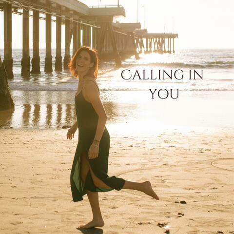Calling in You