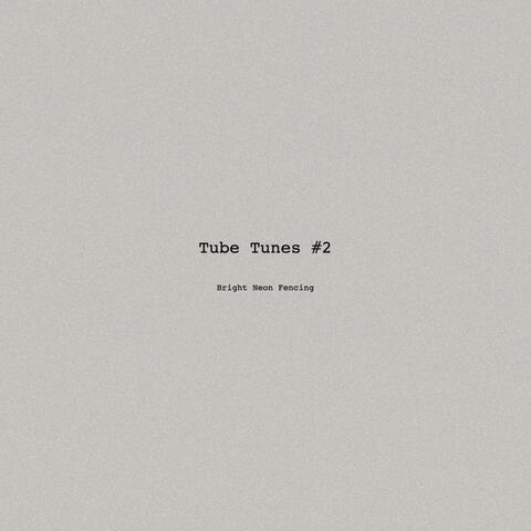 Tube Tunes #2