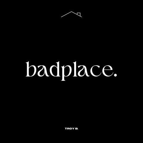 badplace.