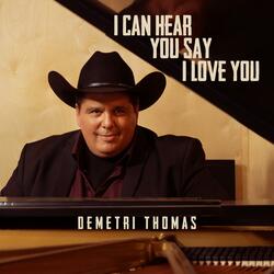 I Can Hear You Say I Love You