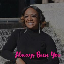 Always Been You