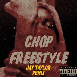 Chop Freestyle (feat. Jay Taylor)