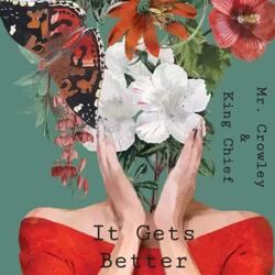 IT GETS BETTER (feat. KING CHIEF & ANNO DOMINI)