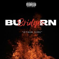 Burn Bridges