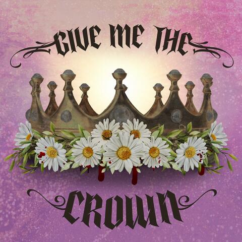 Give me the Crown