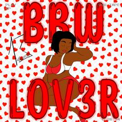 BBW LOV3R