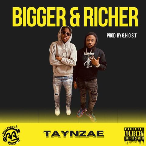 Bigger & Richer