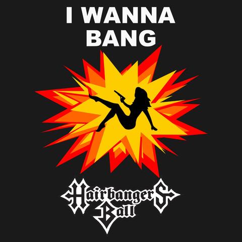 I Wanna Bang