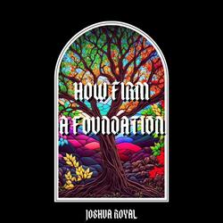 How Firm A Foundation