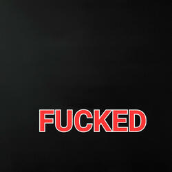 FUCKED