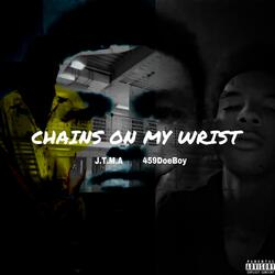 CHAINS ON MY WRIST (feat. 459DoeBoy)