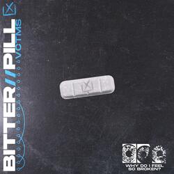 Bitter // Pill (feat. Elijah Witt)